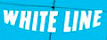 WHITE LINE